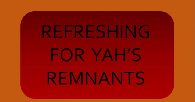 POWERPRAYER: REFRESHING FOR YAH'S REMNANTS