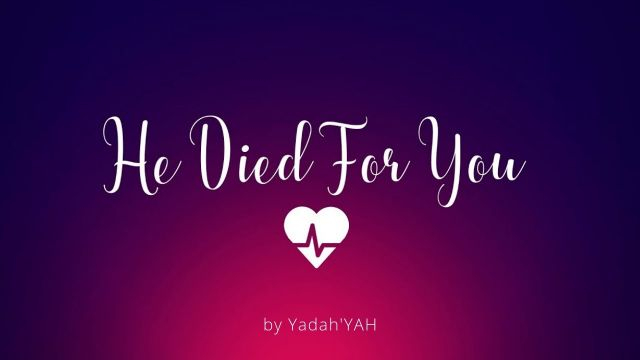 He Died For You - Yadah'Yah