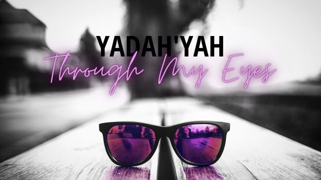Through My Eyes - Yadah'Yah