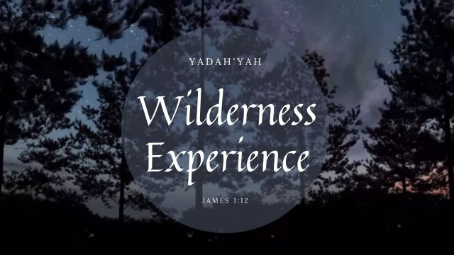 Wilderness Experience - Yadah'Yah