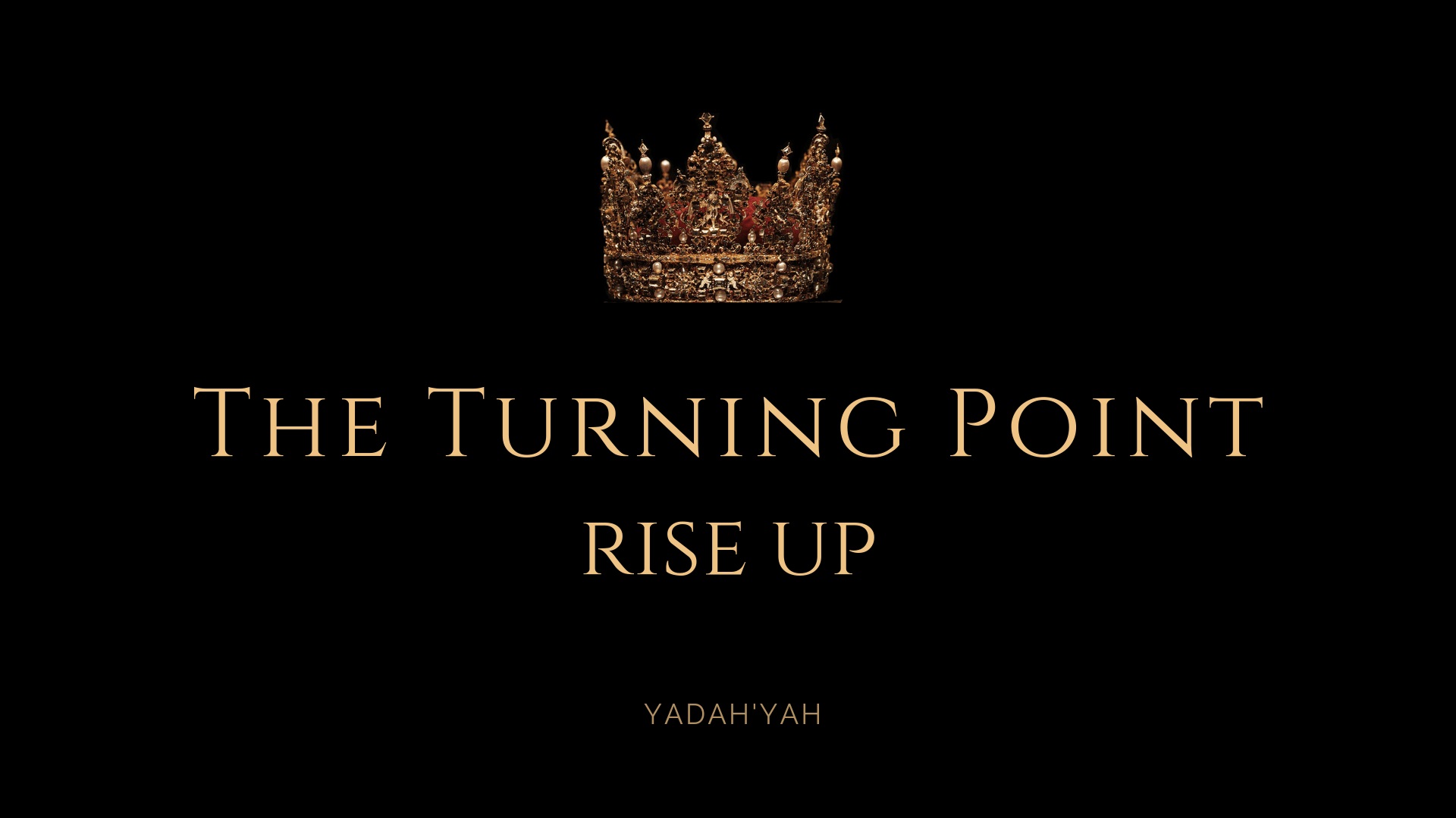 Turning Point Rise Up - Yadah'Yah