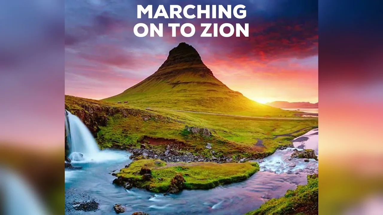 Marching on to Zion