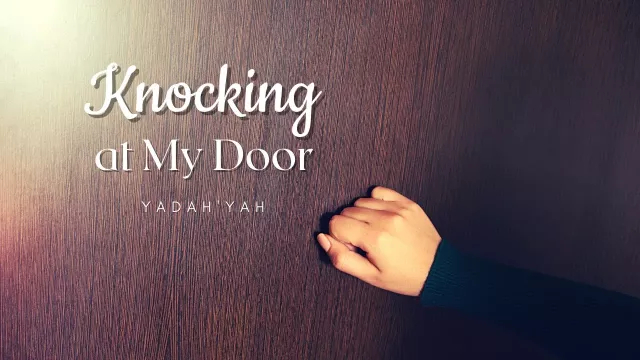 Knocking at My Door - Yadah'Yah