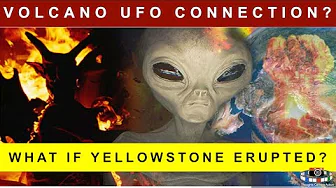 VOLCANO UFO REPTILAN CONNECTION ? WHAT IF YELLOWSTONE ERUPTED?