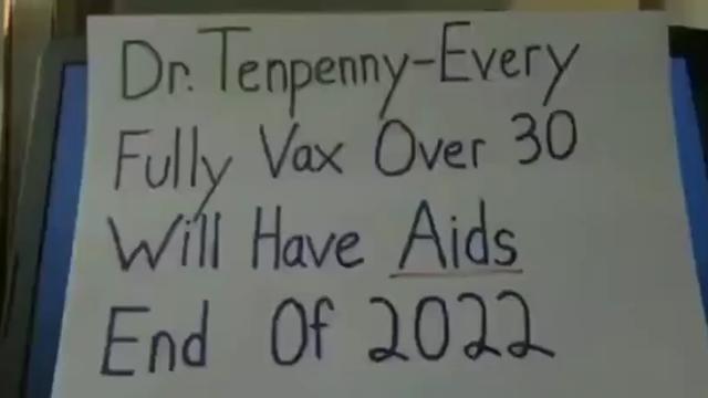 DR TENPENNY:    EVERY FULLY VAXXED WILL HAVE AIDS BY END OF 2022