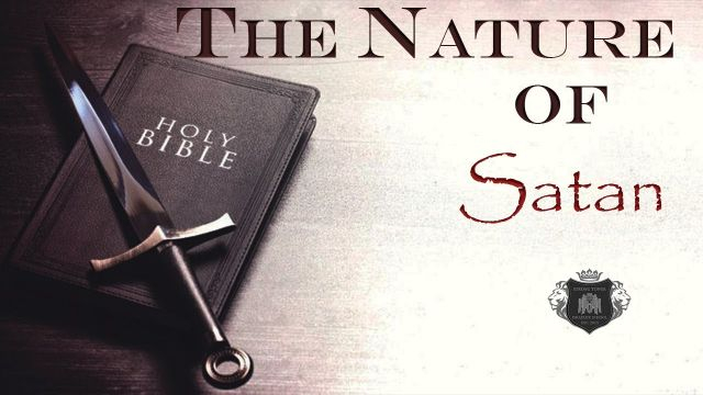 The Nature of Satan 2022-04-30 23:39