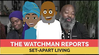 THE WATCHMAN REPORTS AUNTIE DEBORAH | SET APART LIVING