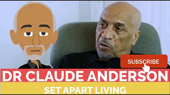 DR CLAUDE ANDERSON | SET APART LIVING