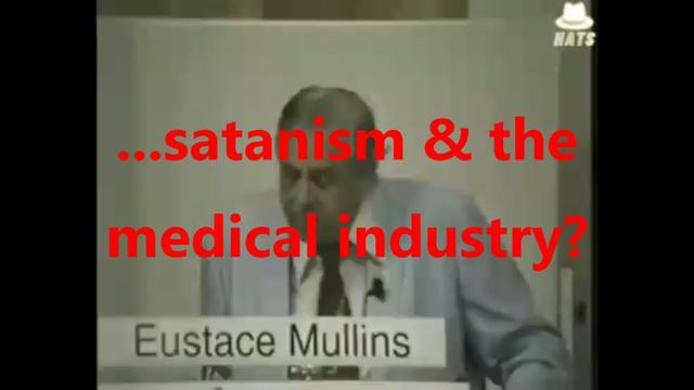 Government, Satanism, Pharmakeia And The Medical Industry - Eustace Mullins