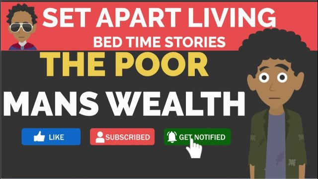 POOR MAN'S WEALTH | BEDTIME STORIES | SET APART LIVING