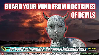 Guard Your Mind From Doctrines of Devils - Righteousness is a Requirement Not a Request