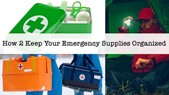How 2 Keep Your Emergency Supplies Organized