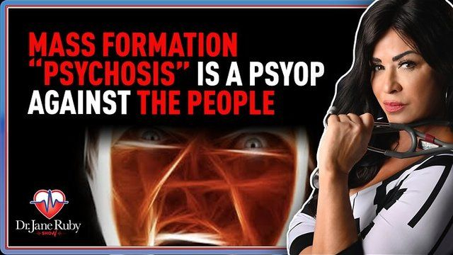 Mass Formation “Psychosis” Is A PSYOP Against The People