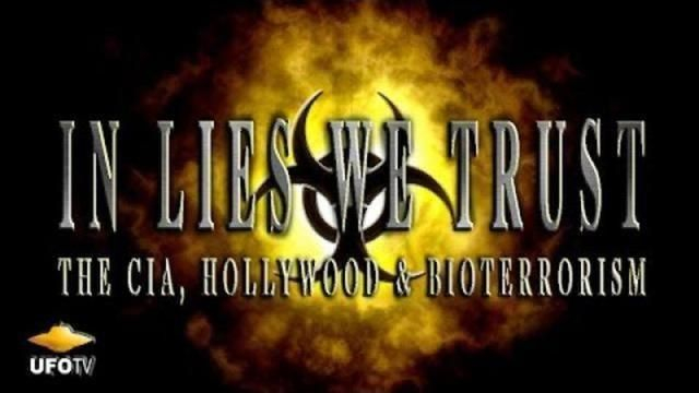 In Lies We Trust: The CIA, Hollywood & Bioterrorism (2007) - Full Documentary