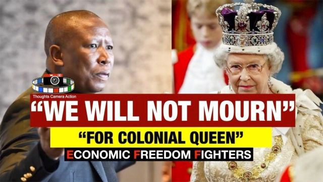 SOUTH AFRICA EFF  WILL NOT MOURN FOR COLONIAL COMMONWEALTH QUEEN