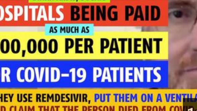 Hospitals being paid $ 600,000 per patient for scamdemic Covid 19 patients