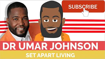 DR UMAR JOHNSON | SET APART LIVING