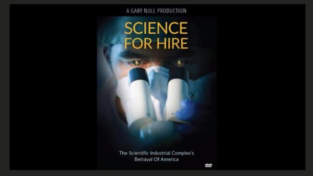 Science for Hire (Full Movie) ~ A Gary Null Production