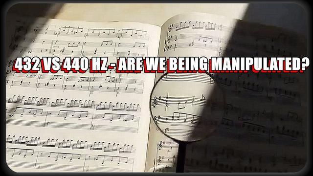 432 Hz vs 440 Hz - Are We being manipulated?
