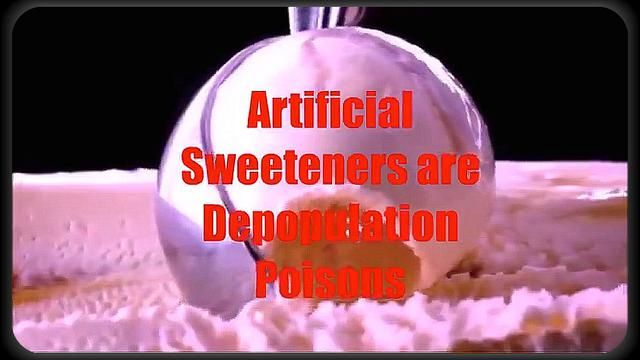 Artificial Sweeteners are Depopulation Poison