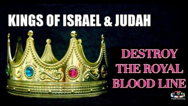 HOUSE OF YAHUDAH: DESTROY THE ROYAL BLOOD LINE