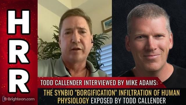 THE SYNBIO ''BORGIFICATION'' INFILTRATION OF HUMAN PHYSIOLOGY EXPOSED BY TODD CALLENDER
