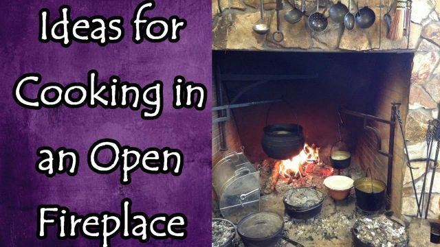 Ideas for Cooking in an Open Fireplace
