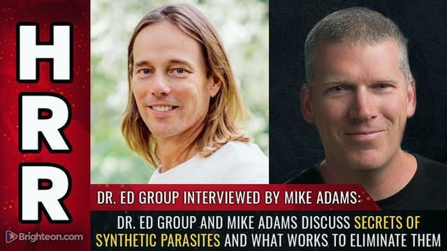 HRR - Dr. Ed Group & Mike Adams, secrets of SYNTHETIC PARASITES & how to eliminate them NOV.07.2022