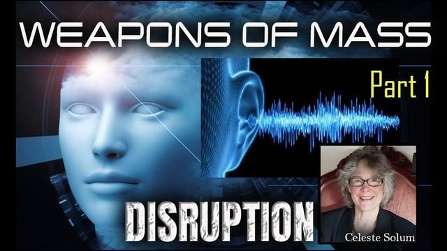JAW DROPPING INFO ON INVISIBLE WEAPONS OF MASS 'DISRUPTION' AIMED AT US! - Celeste Solum (PART 1)