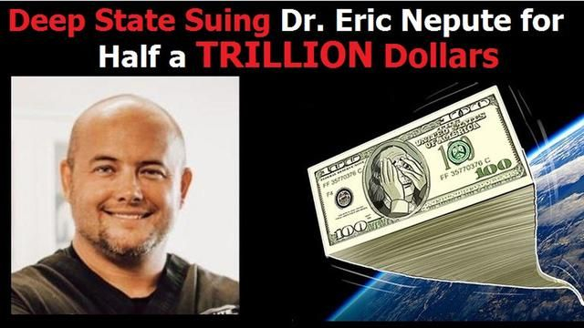 Deep State Suing Dr. Eric Nepute for Half a TRILLION Dollars With Mike Adams