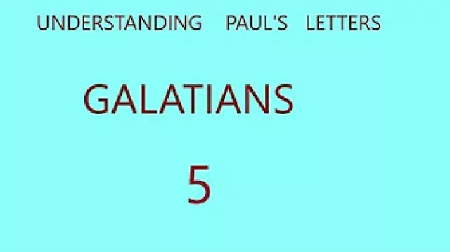 GALATIANS #5 1-10