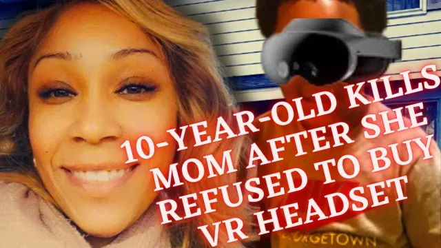 10 - Year - Old Kills Mom After She Refused To Buy Him A VR Headset - R.I.P Quiana Mann