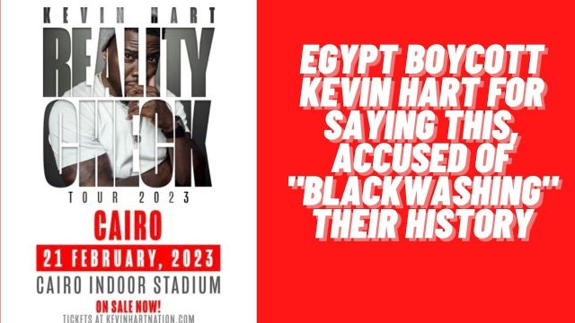 Kevin Hart boycotted! Egyptian speaks out tells the truth.