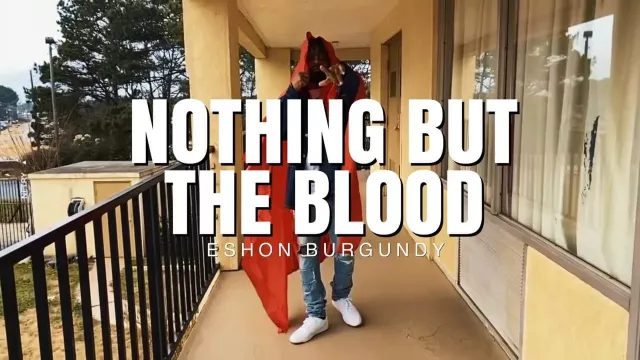 Eshon Burgundy- Nothing but the blood (Shot on #iphone ) (Official Video)