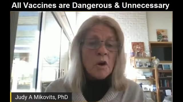 Stop ALL Vaccines! All Vaccines are Poisons and Unnecessary - Dr. Judy Mikovits