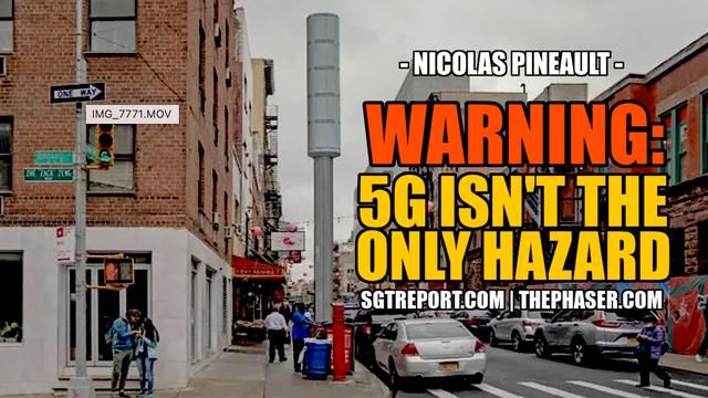 DIRE WARNING: 5G ISN'T THE ONLY DEADLY HAZARD -- Nicolas Pineault