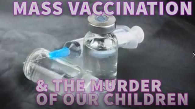State Sanctioned Pedicide: Mass 'Vaccination' and Murder of Our Children