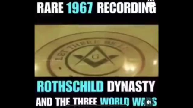 1967 recording - the Rothschilds Dynasty and the 3 World Wars!