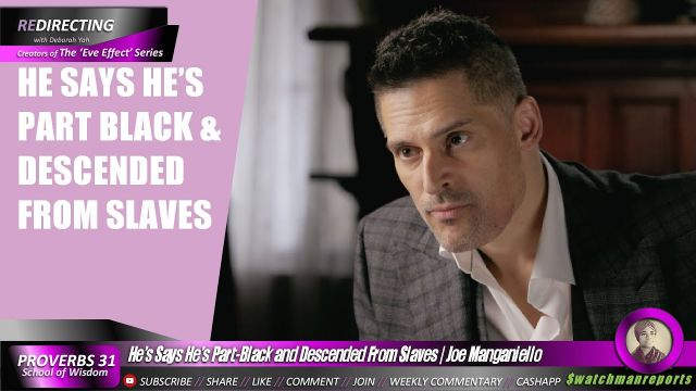 He’s Says He’s Part-Black and Descended From Slaves | Joe Manganiello