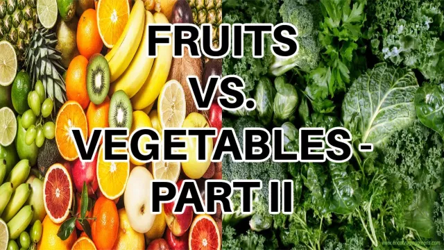 EAT YOUR FRUITS, JUICE YOUR VEGETABLES, AND TAKE YOUR HERBS: PART II