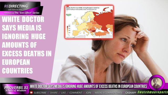 White doctor says huge numbers of excess D eaths in European countries ignored by media
