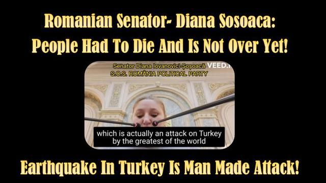 Romanian Senator-People Had To Die And Is Not Over Yet!Earthquake In Turkey Is Man Made Attack!