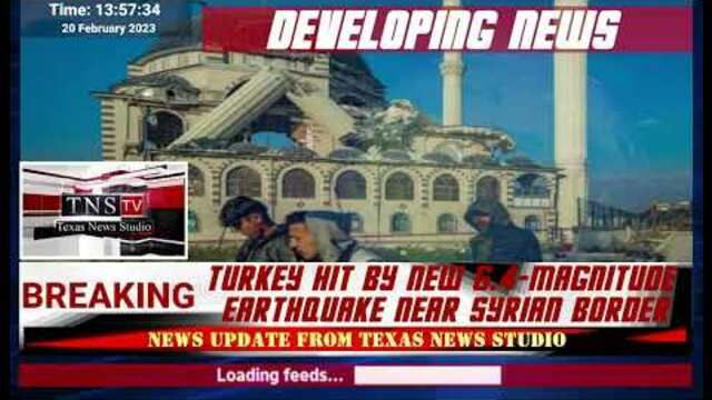 Turkey hit by new 6.4-magnitude earthquake near Syrian border