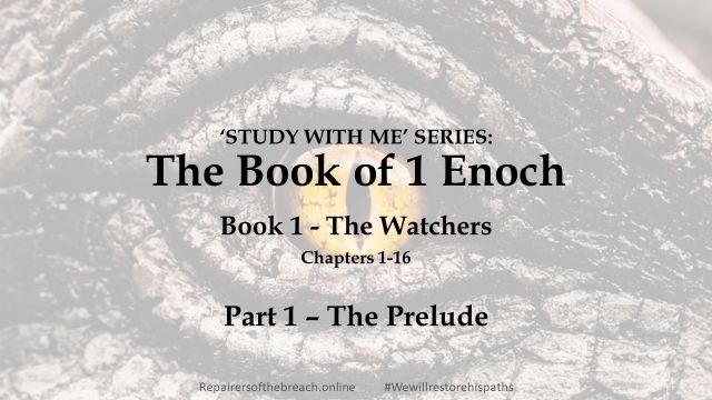 Study With Me Series: Book of 1 Enoch, Book - The Watchers, Part 1 - The Prelude (Jude)