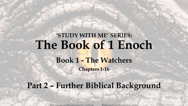 Study With Me The Book of 1 Enoch - Book 1 The Watchers - Part 2 Further Background.