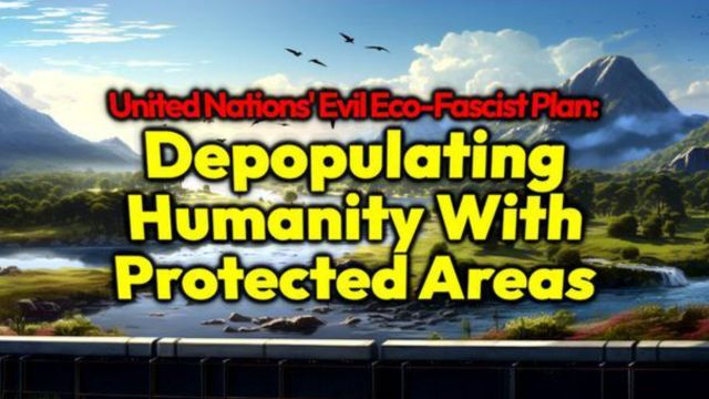 Wildlands Project - United Nations' Plan To Depopulate Humanity By Forcing Us Off 75% Of All The Land