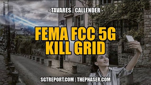 FEMA FCC 5G KILL GRID -- TODD CALLENDER & DEB TAVARES