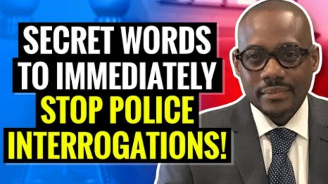The Secret words to STOP POLICE INTERROGATIONS!!!