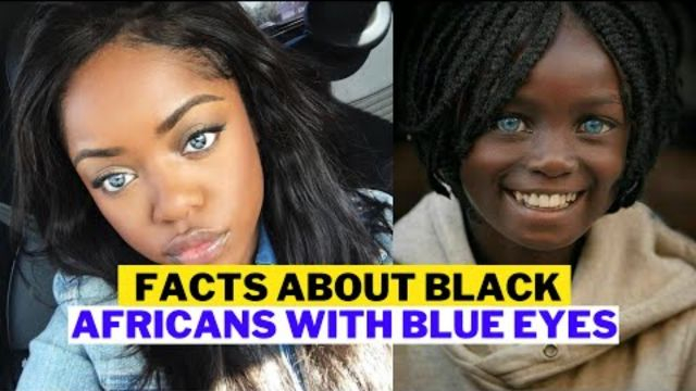 Scientists Shocking Findings About Black Africans With Blue Eyes